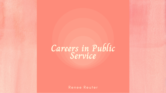Careers in Public Service_Renee Reuter